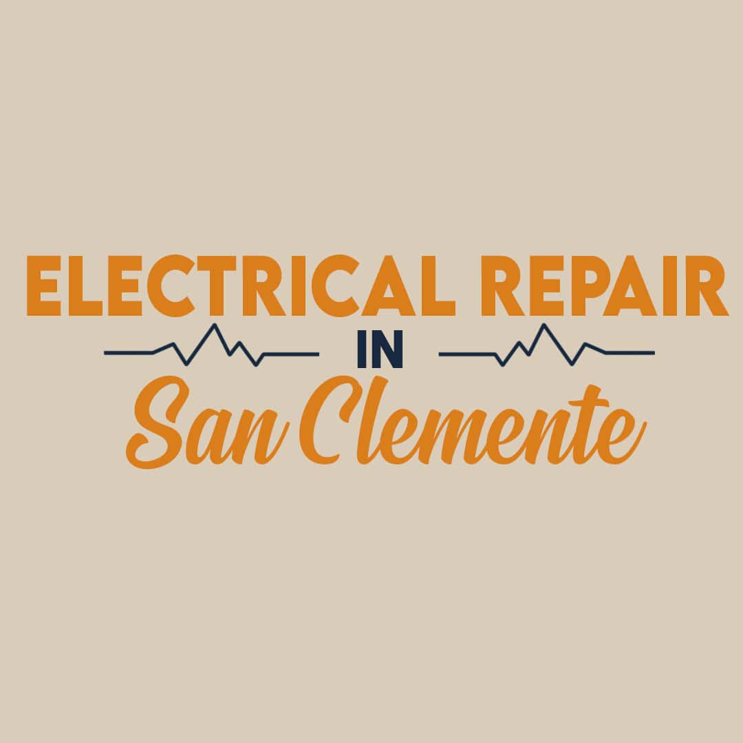 Electrical Repair in San Clemente